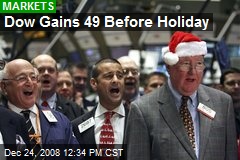 Dow Gains 49 Before Holiday