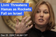 Livni Threatens Hamas as Rockets Fall on Israel