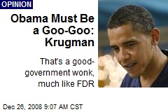 Obama Must Be a Goo-Goo: Krugman