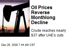 Oil Prices Reverse Monthlong Decline
