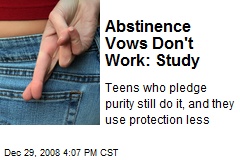 Abstinence Vows Don't Work: Study