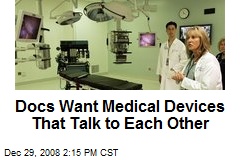 Docs Want Medical Devices That Talk to Each Other