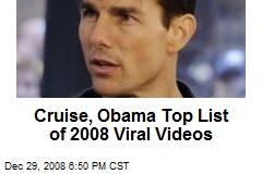 Cruise, Obama Top List of 2008 Viral Videos