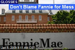 Don't Blame Fannie for Mess