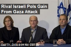 Rival Israeli Pols Gain From Gaza Attack