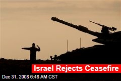 Israel Rejects Ceasefire