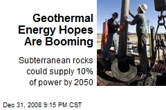 Geothermal Energy Hopes Are Booming