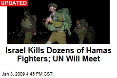 Israel Kills Dozens of Hamas Fighters; UN Will Meet