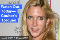 Watch Out, Today &mdash; Coulter's Torqued