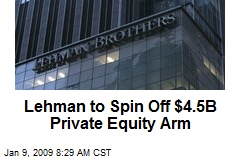 Lehman to Spin Off $4.5B Private Equity Arm