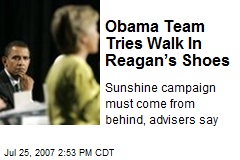 Obama Team Tries Walk In Reagan&rsquo;s Shoes