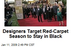 Designers Target Red-Carpet Season to Stay in Black