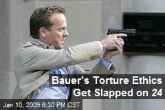 Bauer's Torture Ethics Get Slapped on 24