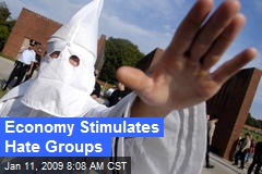 Economy Stimulates Hate Groups