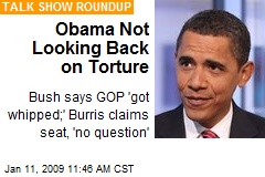 Obama Not Looking Back on Torture