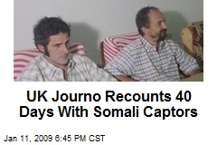 UK Journo Recounts 40 Days With Somali Captors