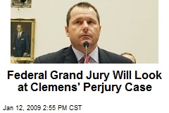 Federal Grand Jury Will Look at Clemens' Perjury Case