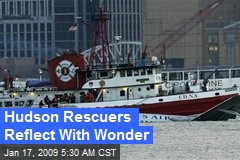 Hudson Rescuers Reflect With Wonder