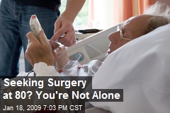 Seeking Surgery at 80? You're Not Alone