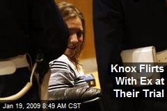 Knox Flirts With Ex at Their Trial