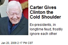Carter Gives Clinton the Cold Shoulder