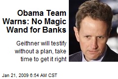 Obama Team Warns: No Magic Wand for Banks