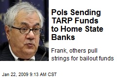Pols Sending TARP Funds to Home State Banks