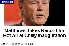 Matthews Takes Record for Hot Air at Chilly Inauguration