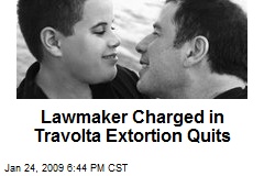 Lawmaker Charged in Travolta Extortion Quits