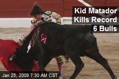 Kid Matador Kills Record 6 Bulls