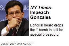NY Times: Impeach Gonzales