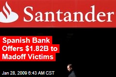 Spanish Bank Offers $1.82B to Madoff Victims