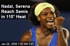 Nadal, Serena Reach Semis in 110&deg; Heat