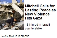 Mitchell Calls for Lasting Peace as New Violence Hits Gaza