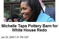 Michelle Taps Pottery Barn for White House Redo
