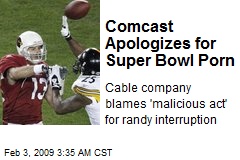 Comcast Apologizes for Super Bowl Porn