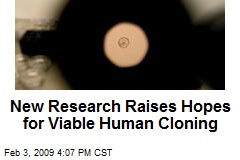 New Research Raises Hopes for Viable Human Cloning