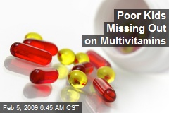 Poor Kids Missing Out on Multivitamins