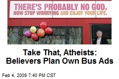 Take That, Atheists: Believers Plan Own Bus Ads