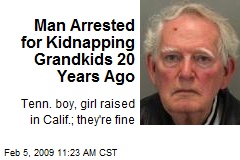 Man Arrested for Kidnapping Grandkids 20 Years Ago