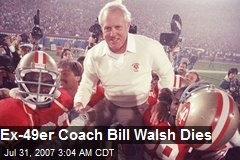 Ex-49er Coach Bill Walsh Dies