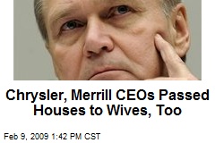 Chrysler, Merrill CEOs Passed Houses to Wives, Too