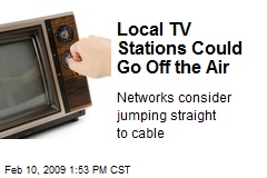 Local TV Stations Could Go Off the Air