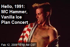 Hello, 1991: MC Hammer, Vanilla Ice Plan Concert