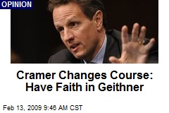 Cramer Changes Course: Have Faith in Geithner