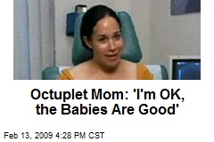 Octuplet Mom: 'I'm OK, the Babies Are Good'