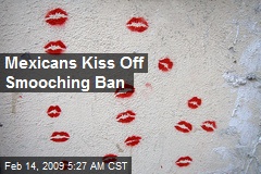 Mexicans Kiss Off Smooching Ban