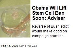Obama Will Lift Stem Cell Ban Soon: Adviser