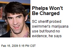 Phelps Won't Be Charged