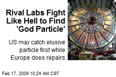Rival Labs Fight Like Hell to Find 'God Particle'